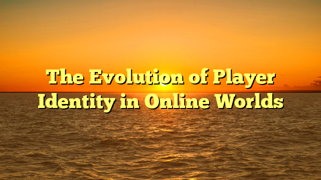 The Evolution of Player Identity in Online Worlds