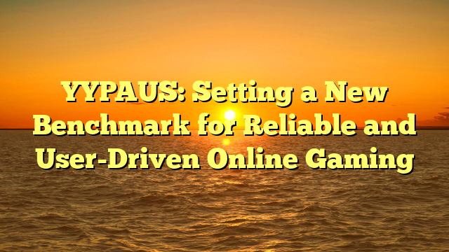YYPAUS: Setting a New Benchmark for Reliable and User-Driven Online Gaming